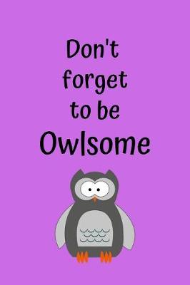 Book cover for Don't Forget To Be Owlsome