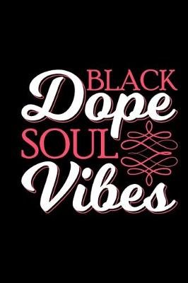 Book cover for Black Dope Soul Vibes