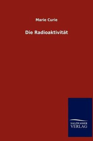 Cover of Die Radioaktivität