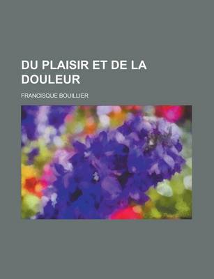 Book cover for Du Plaisir Et de La Douleur