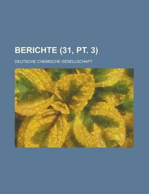 Book cover for Berichte (31, PT. 3 )