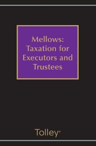 Cover of Mellows: Taxation for Executors and Trustees