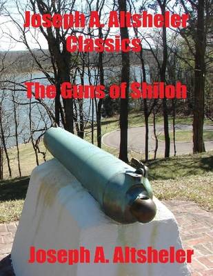 Book cover for Joseph A. Altsheler Classics: The Guns of Shiloh