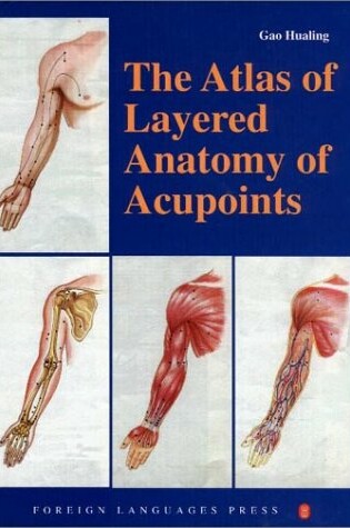 Cover of The Atlas of Layered Anatomy of Acupoints