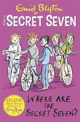 Cover of Secret Seven Colour Short Stories: Where Are The Secret Seven?