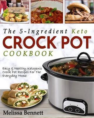 Cover of The 5-Ingredient Keto Crock Pot Cookbook