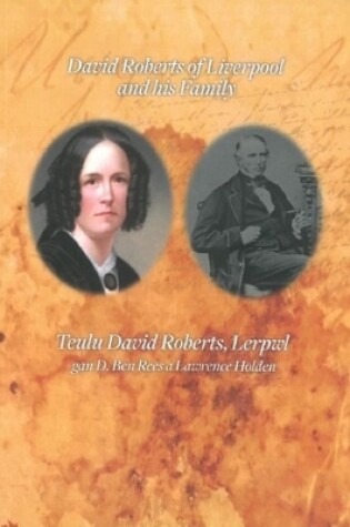 Cover of David Roberts of Liverpool and his Family / Teulu David Roberts, Lerpwl