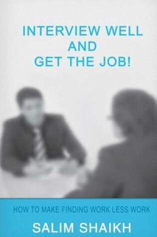 Cover of Interview Well And Get The Job!