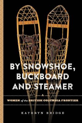 Book cover for By Snowshoe, Buckboard and Steamer