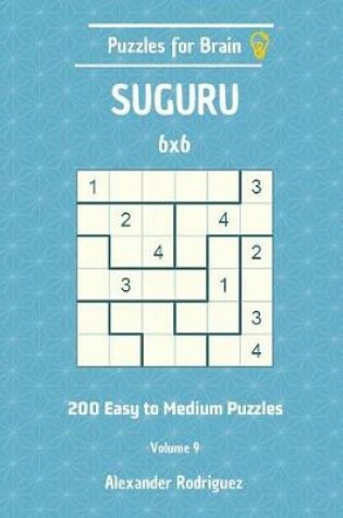 Cover of Puzzles for Brain Suguru - 200 Easy to Medium 6x6 vol. 9