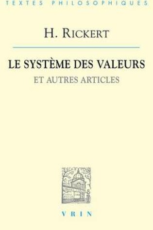 Cover of Heinrich Rickert: Le Systeme Des Valeurs Et Autres Articles