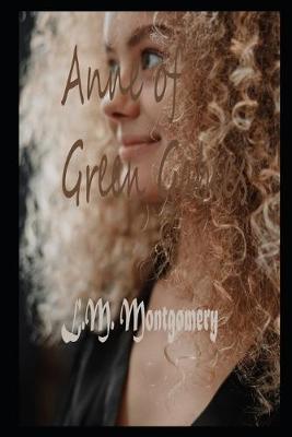 Book cover for Anne Of Green Gables By L.M. Montgomery Annotated Latest Novel