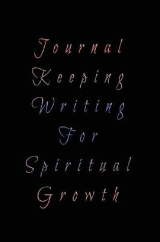 Cover of Journal Keeping Writing For Spiritual Growth