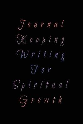 Book cover for Journal Keeping Writing For Spiritual Growth