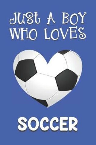 Cover of Just A Boy Who Loves Soccer
