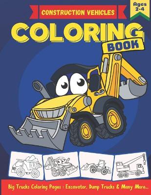 Cover of Construction Vehicles Coloring Book