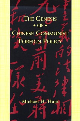 Cover of The Genesis of Chinese Communist Foreign Policy
