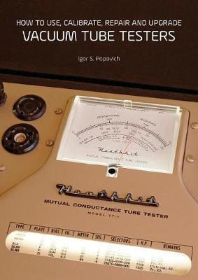 Book cover for How to Use, Calibrate, Repair and Upgrade Vacuum Tube Testers