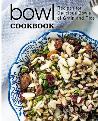 Book cover for Bowl Cookbook