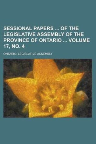 Cover of Sessional Papers of the Legislative Assembly of the Province of Ontario Volume 17, No. 4