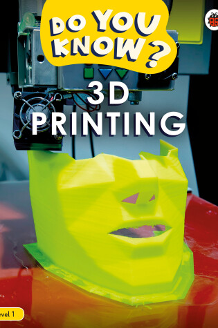 Cover of Do You Know? Level 1 - 3D Printing
