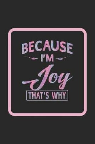 Cover of Because I'm Joy That's Why