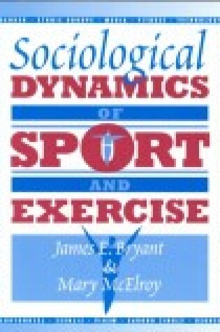 Cover of Sociological Dynamics of Sport and Exercise