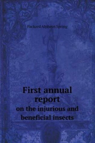 Cover of First annual report on the injurious and beneficial insects