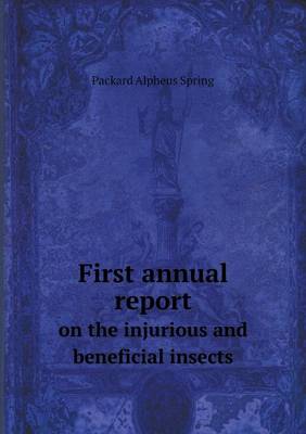 Book cover for First annual report on the injurious and beneficial insects