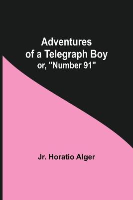 Book cover for Adventures of a Telegraph Boy; or, Number 91