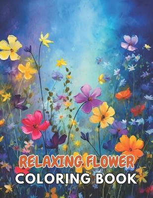 Book cover for Relaxing Flower Coloring Book For Adult