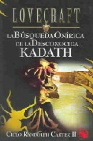 Cover of La Busqueda Onirica de La Desconocida Kadath