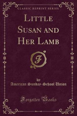 Book cover for Little Susan and Her Lamb (Classic Reprint)