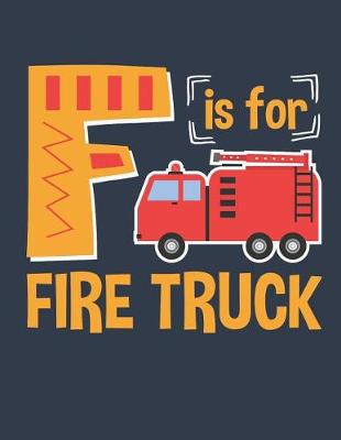 Book cover for F Is For Fire Truck