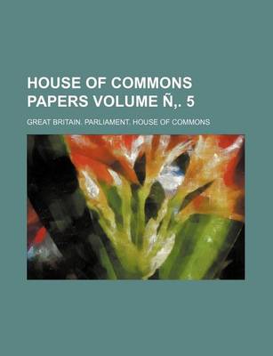 Book cover for House of Commons Papers Volume N . 5