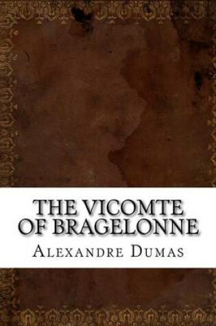 Cover of The Vicomte of Bragelonne