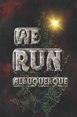 Cover of We Run Albuquerque