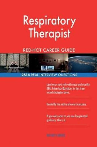 Cover of Respiratory Therapist RED-HOT Career Guide; 2514 REAL Interview Questions