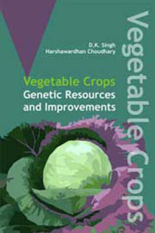 Cover of Vegetable Crops: Genetics Resources and Improvements