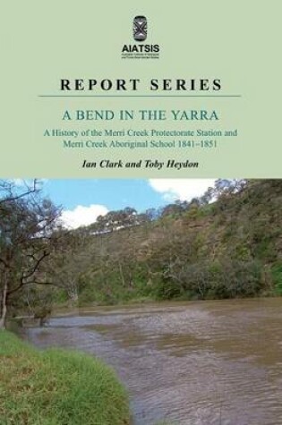 Cover of Bend in the Yarra, A: A History of the Merri Creek