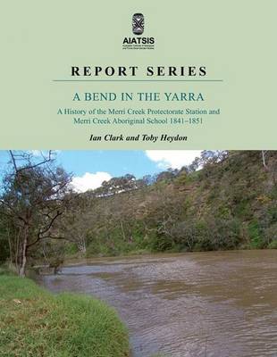 Book cover for Bend in the Yarra, A: A History of the Merri Creek