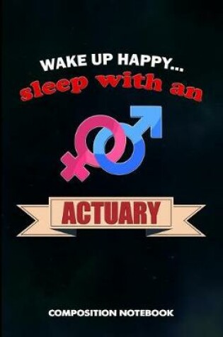 Cover of Wake Up Happy... Sleep with an Actuary