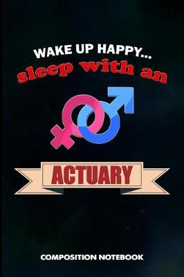 Book cover for Wake Up Happy... Sleep with an Actuary