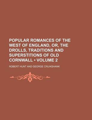 Book cover for Popular Romances of the West of England, Or, the Drolls, Traditions and Superstitions of Old Cornwall (Volume 2)