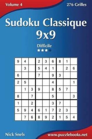 Cover of Sudoku Classique 9x9 - Difficile - Volume 4 - 276 Grilles