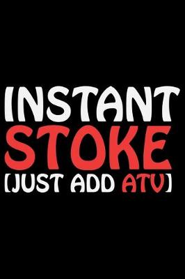Book cover for Instant Stoke Just Add ATV