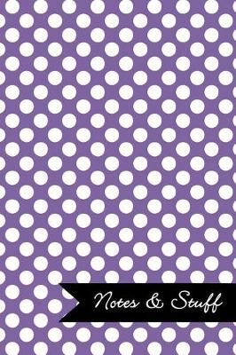 Book cover for Notes & Stuff - Lined Notebook with Deluge Purple Polka Dot Pattern Cover