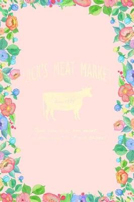 Book cover for Dick's Meat Market Journal Notebook