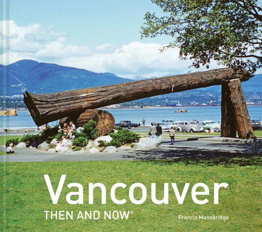 Cover of Vancouver Then and Now®