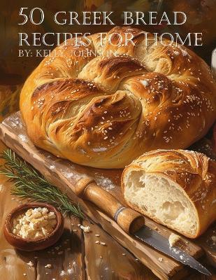 Book cover for 50 Greek Bread Recipes for Home